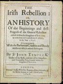 John Temple’s The Irish Rebellion substantiated its arguments through providing printed (and edited) abstracts of the 1641 Depositions. (Trinity College, Dublin)