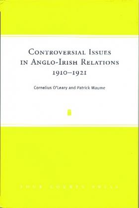 Controversial issues in Anglo-Irish relations 1910–21 1
