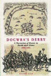 Docwra’s Derry a narration of events in north-west Ulster 1600–1604 1