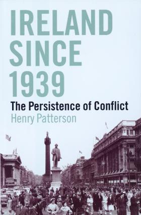 Ireland since 1939 the persistence of conflict 1