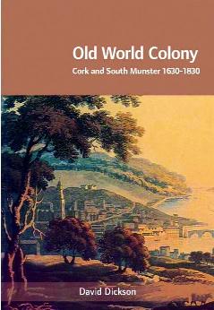 Old World colony Cork and South Munster 1630–1830 1