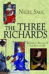 The Three Richards Richard I, Richard II and Richard III 1