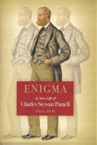 Enigma:a new life of Charles Stewart Parnell Paul Bew (Gill & Macmillan, €24.99) ISBN 9780774744