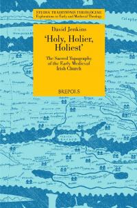‘Holy, holier, holiest’: the sacred topography of the early medieval Irish church David Jenkins (Brepols Publishers, €60) ISBN 9782503533162