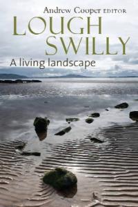 Lough Swilly: a living landscapeAndrew Cooper (ed.) (Four Courts Press, €35) ISBN: 9781846823077