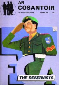 The front cover of a special issue (October 1984) of An Cosantoir, the Irish defence journal, dedicated to the FCA. (Sgt. E. Staunton)