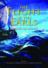 The Flight of the Earls: Imeacht na nIarlaíDavid Finnegan, Éamonn Ó Ciardha and Marie-Claire Peters (eds) (Guildhall Press, £40) ISBN 9781906271329
