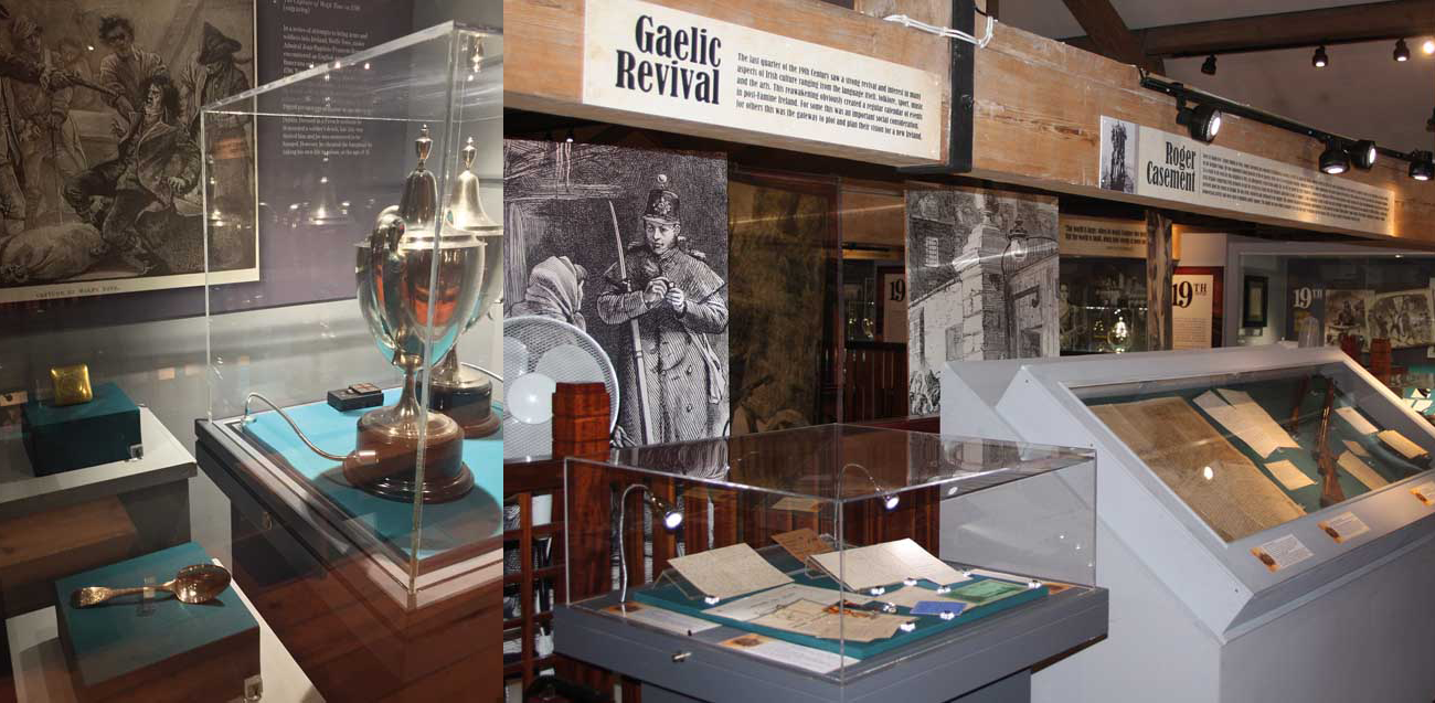 Above left: Trophies awarded to Lord Henry Murray for his role in suppressing the 1798 Rebellion in Coleraine (right); silver spoon from the Louth Militia (bottom); cross-belt plate, also Louth Militia (left). Above right: Displays highlighting the cultural renaissance of the late nineteenth and early twentieth centuries.